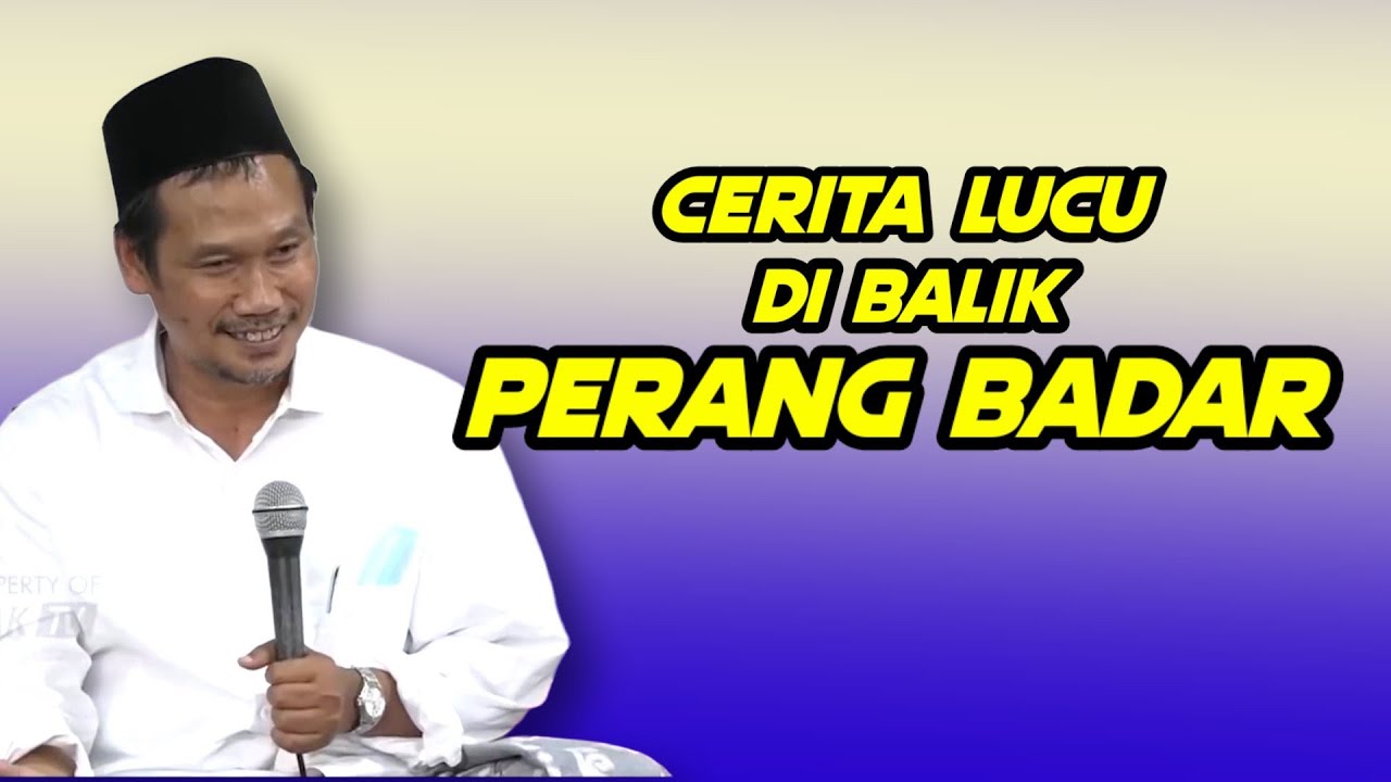 GUS BAHA. CERITA LUCU DI BALIK PERANG BADAR.