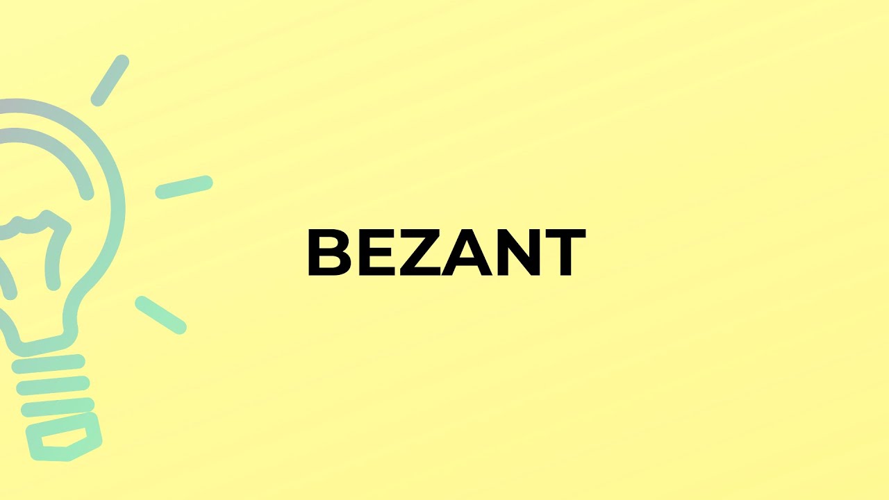 What is the meaning of the word BEZANT?