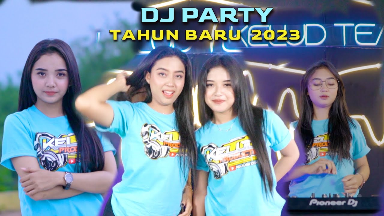 DJ PARTY TAHUN BARU 2023 - KELUD PRODUCTION REMIX