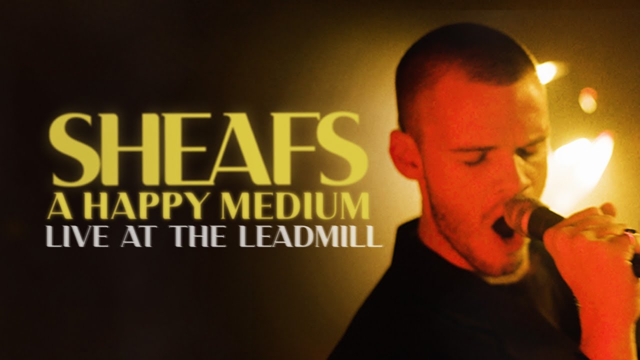 SHEAFS - A Happy Medium | Live at Leadmill | Full Set