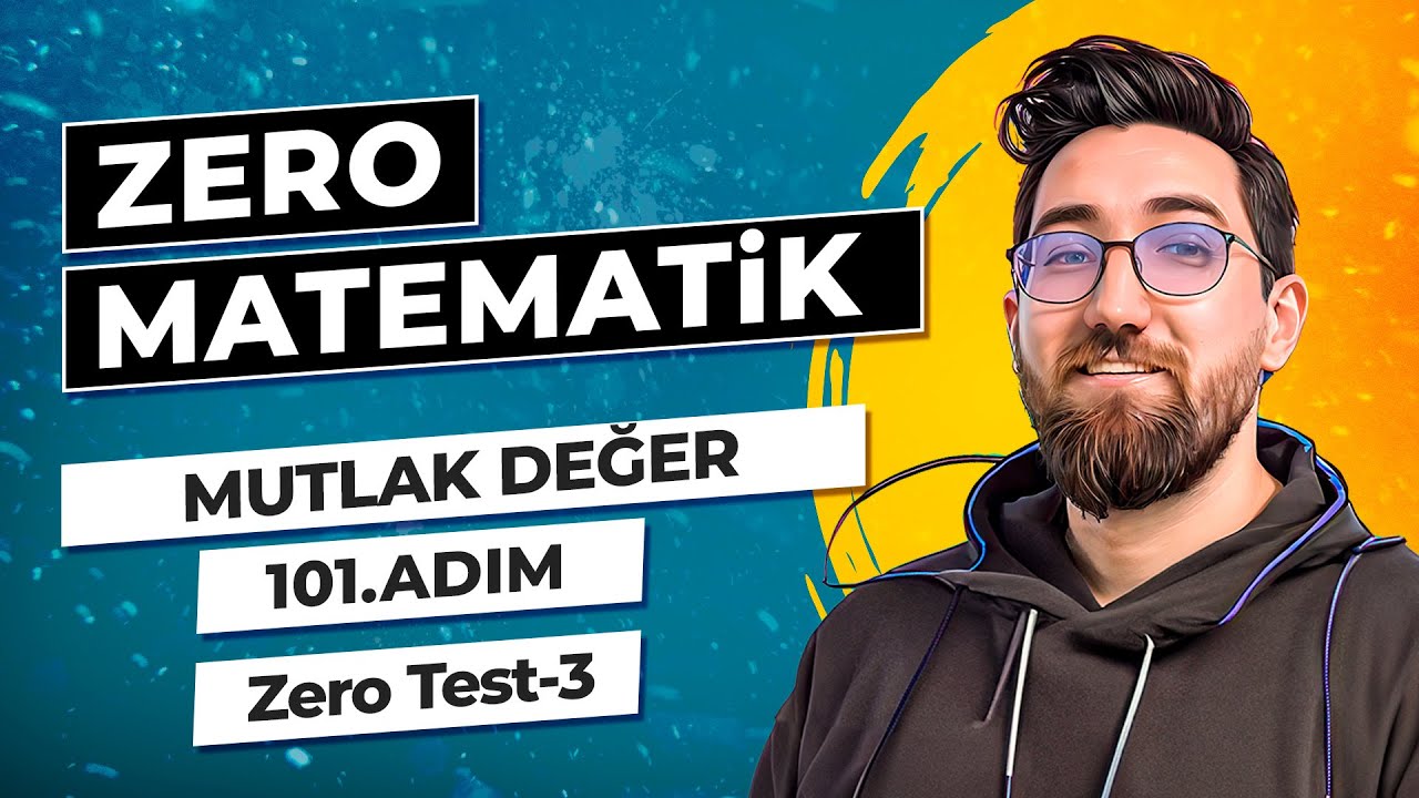 Zero Matematik Kampı | 101.Adım | Mutlak Değer | Zero Test-3 | Başlangıç Serisi