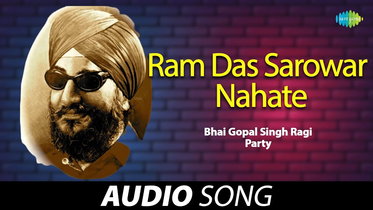 Ram Das Sarowar Nahate | Bhai Gopal Singh Ragi | Old Punjabi Songs | Punjabi Songs 2022