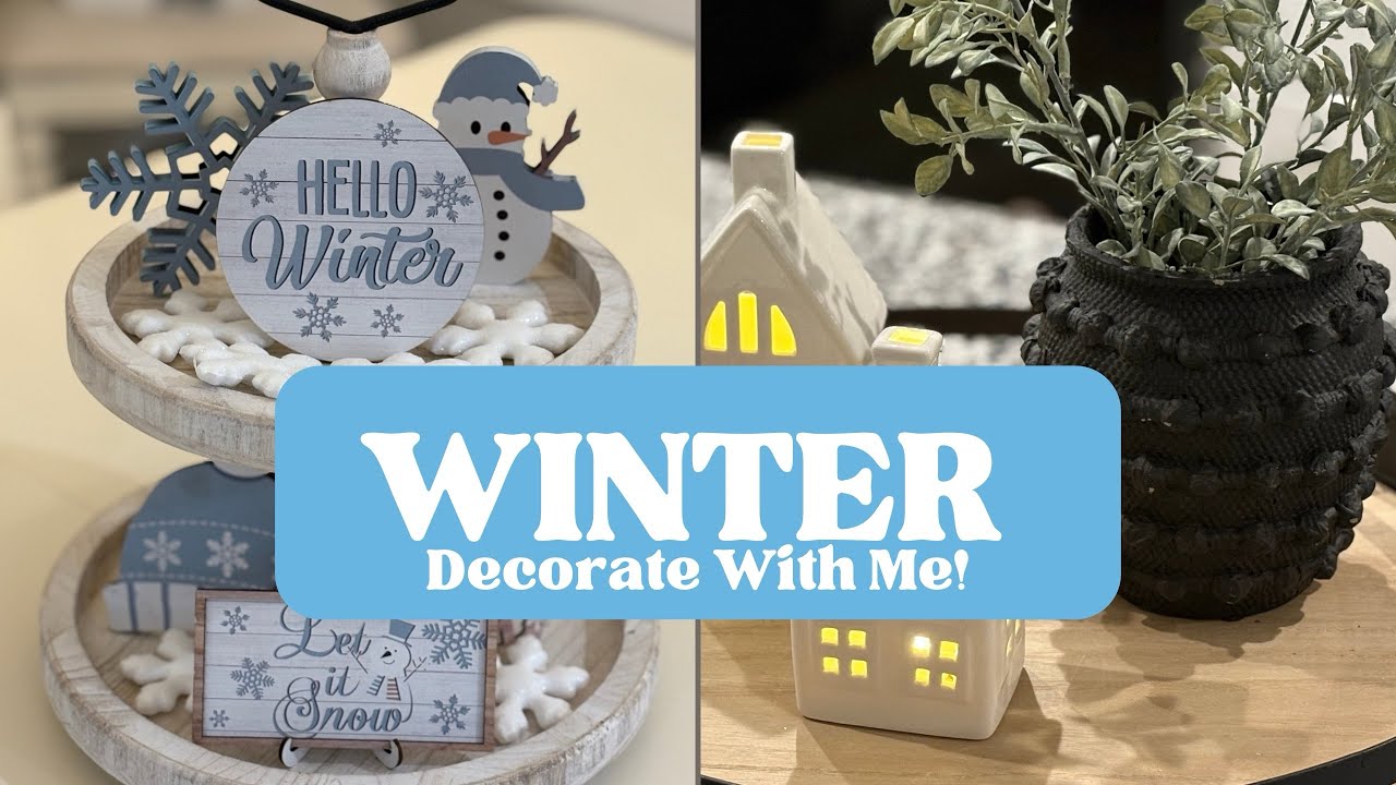 WINTER & EVERYDAY DECOR | DECORATE WITH ME! | DECOR IDEAS FOR YOUR HOME!