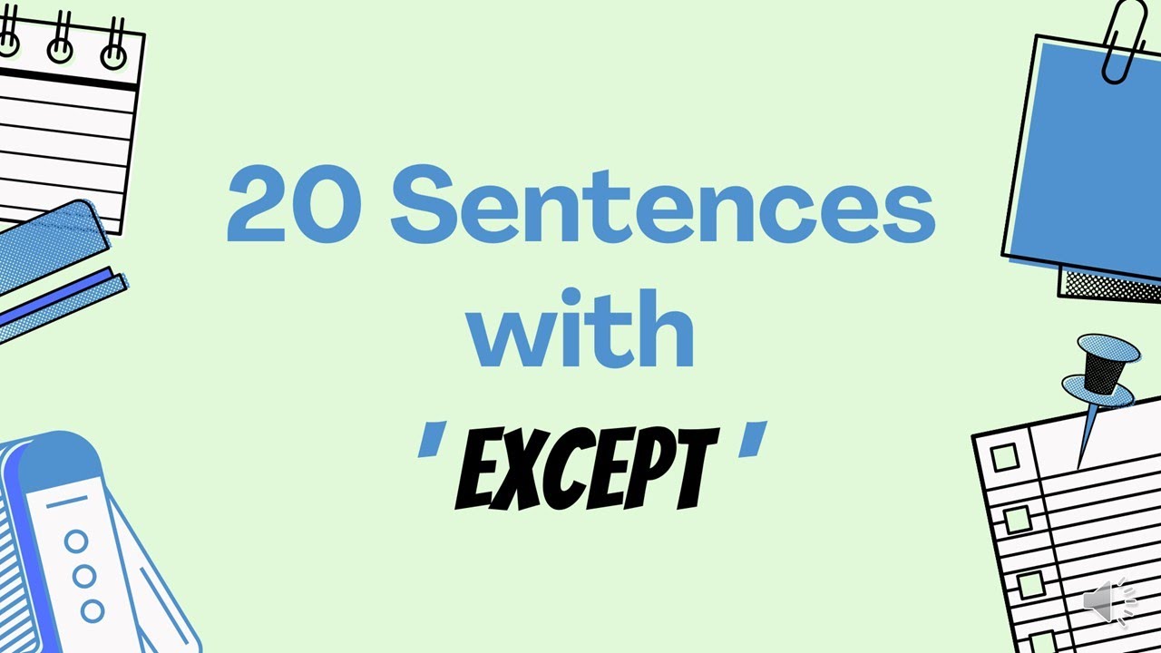 20 Sentences with 'EXCEPT'