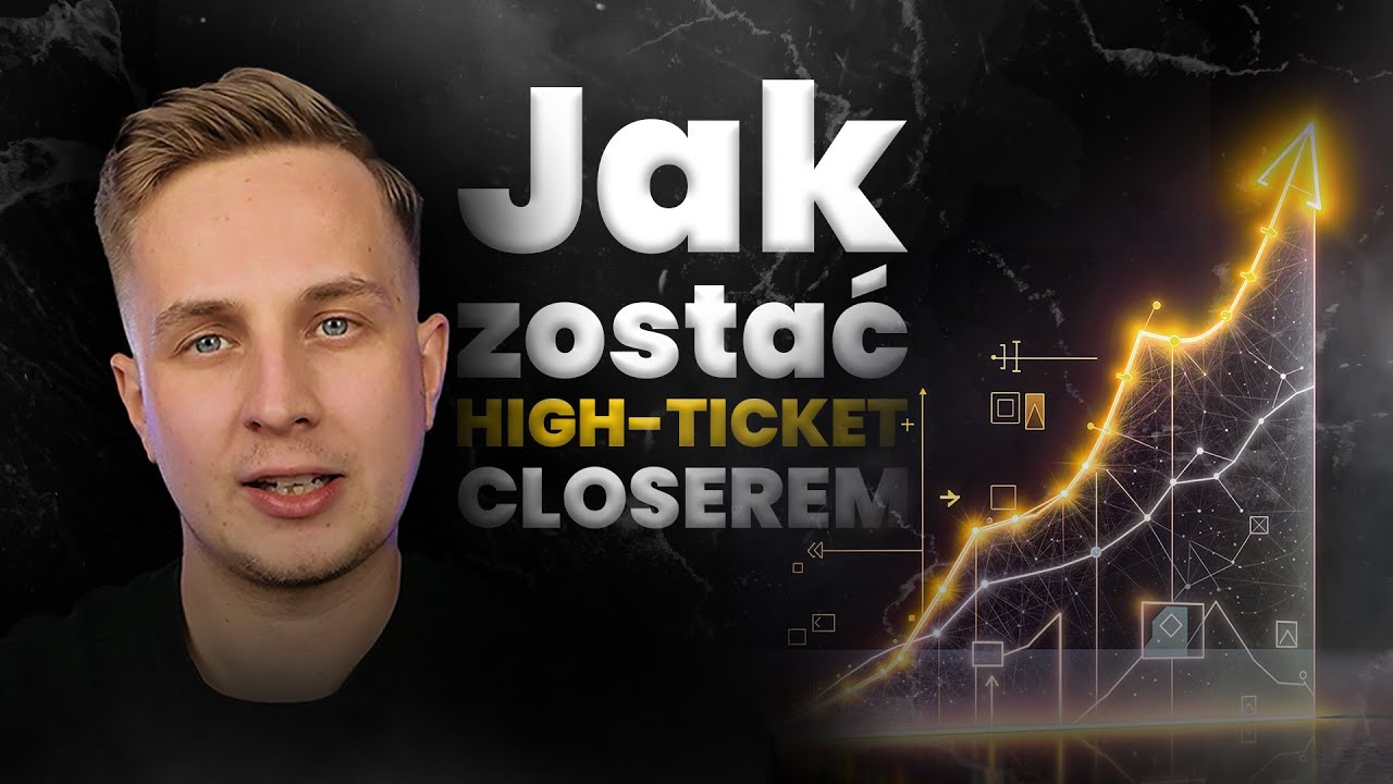 Jak zostać High Ticket Closerem i zarabiać 30 - 50k zł mies. BEZ Doświadczenia [Zmiana zawodu]