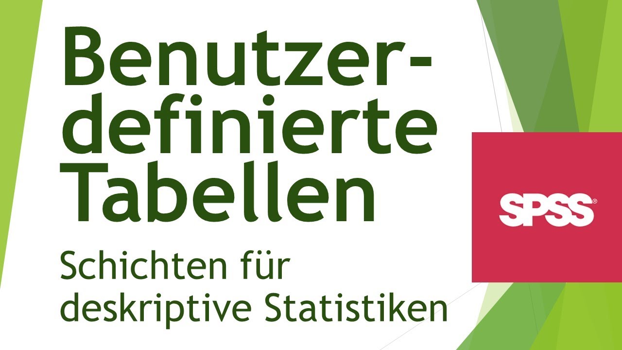 Benutzerdefinierte Tabellen in SPSS - Schichten + deskriptive Statistiken-Daten analysieren SPSS(76)