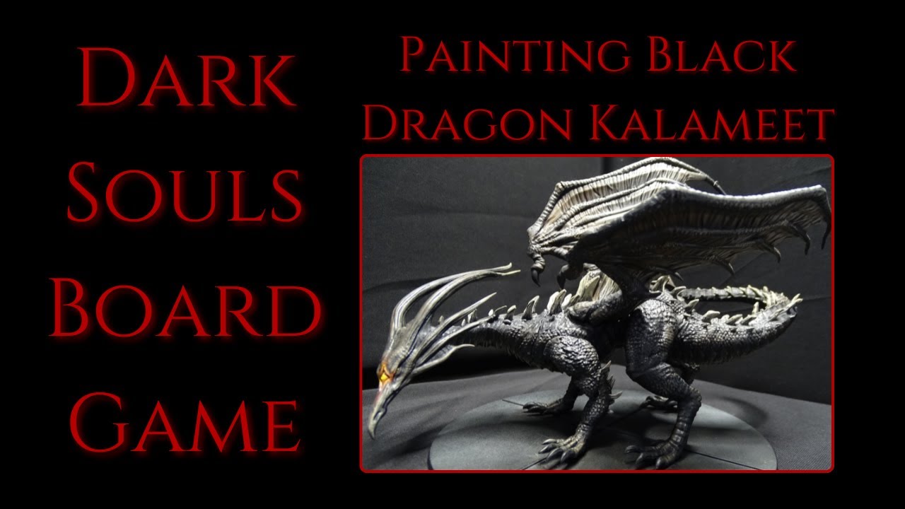 Dark Souls Board Game Painting- Black Dragon Kalameet
