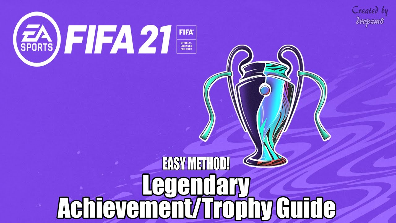 FIFA 21 - Legendary (Achievement/Trophy Guide)