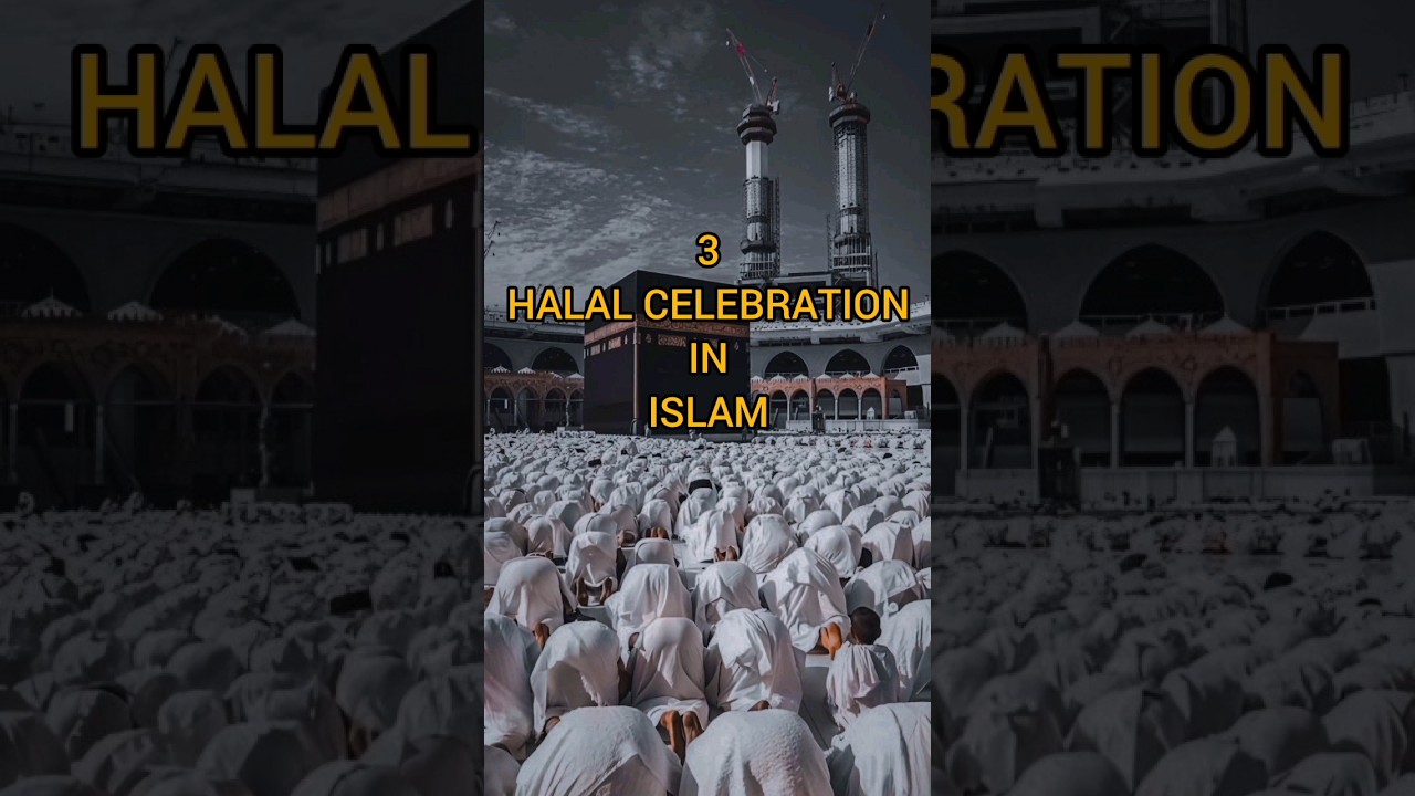 3 Halal celebrations in islam#islamic shorts