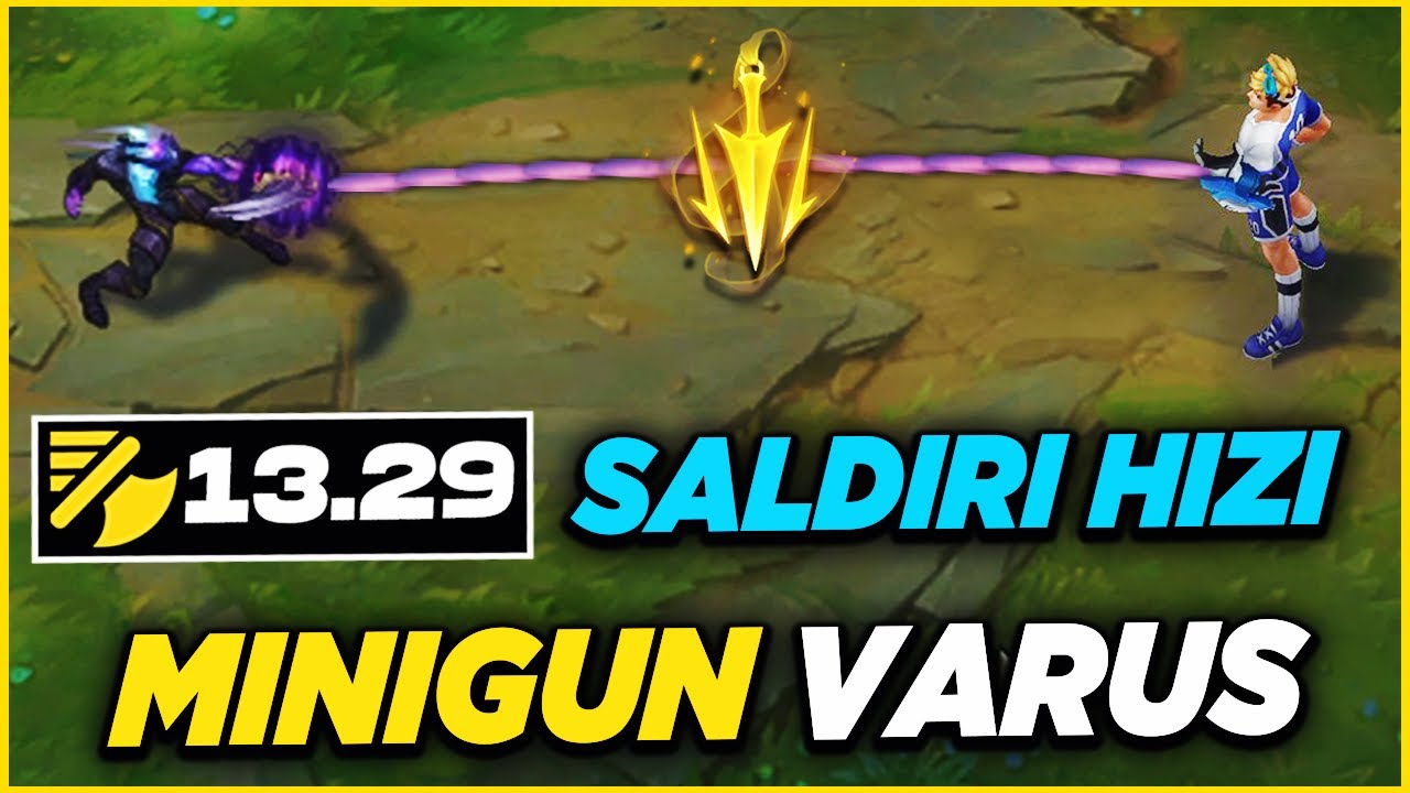 13.29 SALDIRI HIZI URF MİNİGUN VARUS | Adroit