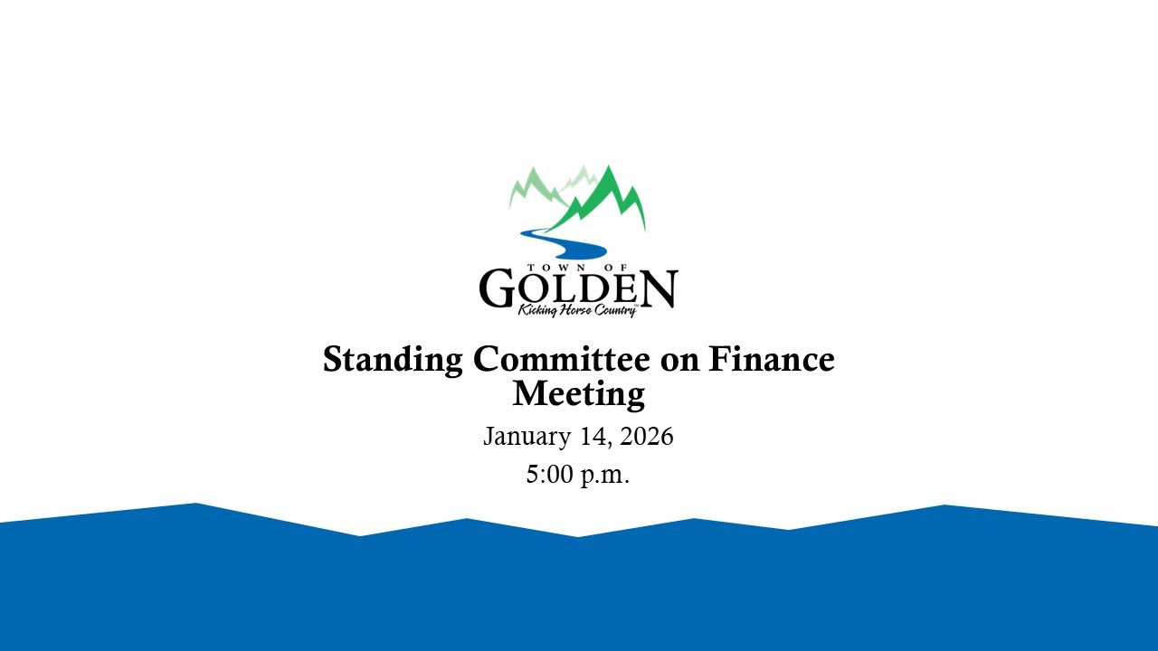Town of Golden Standing Committee on Finance Meeting: January 14, 2026 at 5:00 p.m.