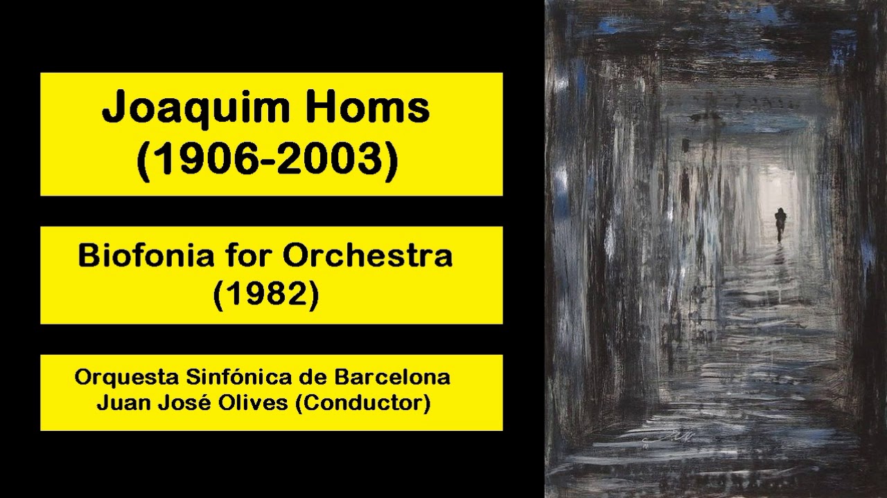 Joaquim Homs (1906-2003) - Biofonia for Orchestra (1982)