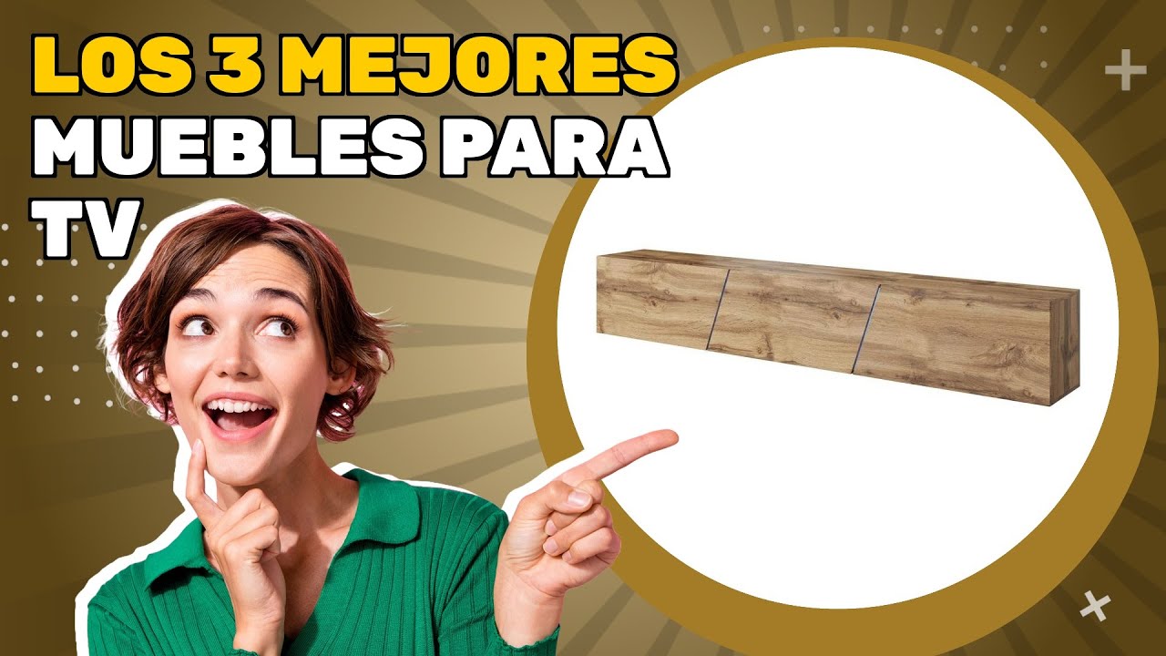 Los 3 mejores muebles para TV 2026: ahorra tiempo y esfuerzo