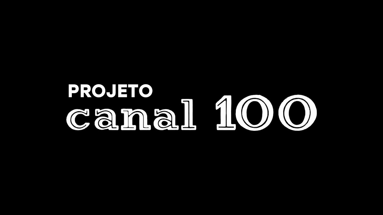 Conhe&ccedil;a o PROJETO CANAL 100 | Cinemateca Brasileira