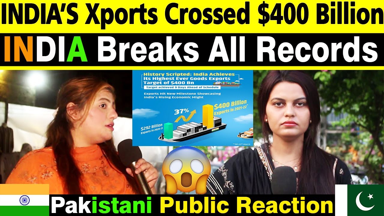 INDIA'S Historic $ 400 Billion Export For The First Ever | Pakistani Public Reaction