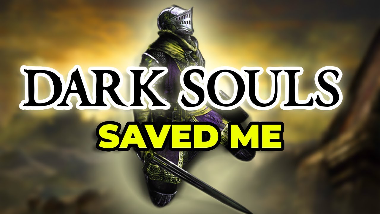 Dark Souls спасли мне жизнь.