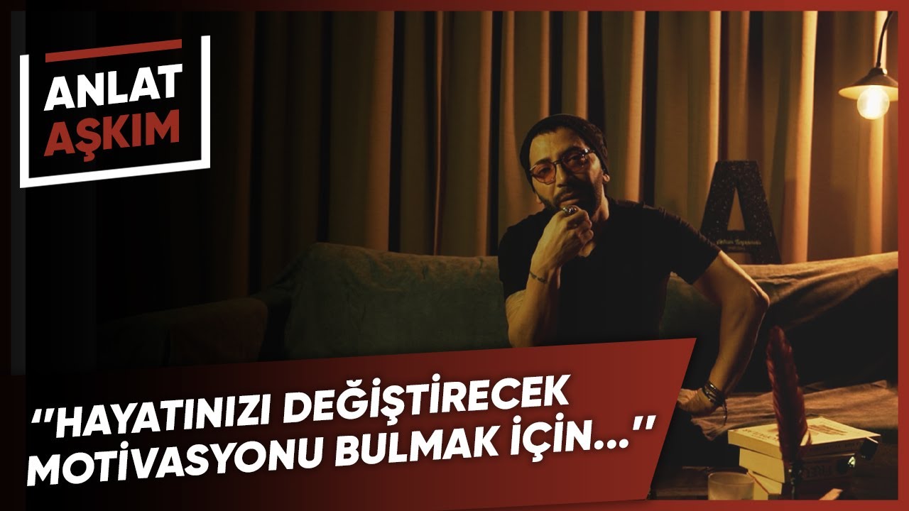 ANLAT AŞKIM - Hayatınızı Tamamen Değiştirecek Motivasyonu Bulmak İçin… | Aşkım Kapışmak