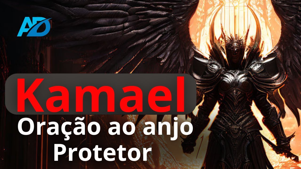 Ora&ccedil;&atilde;o a KAMAEL , O anjo PROTETOR , Ora&ccedil;&atilde;o ao senhor das batalhas e karmas da humanidade