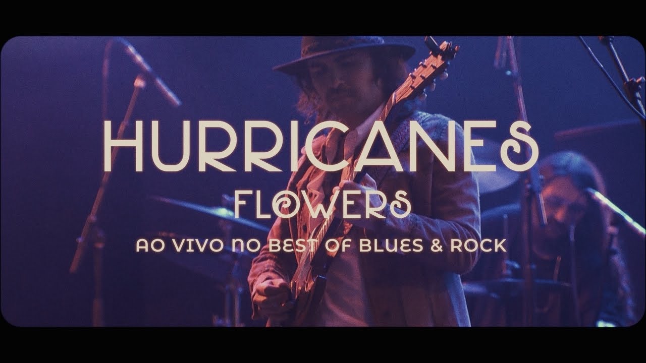 Hurricanes | Flowers (Ao vivo @ Best of Blues & Rock)