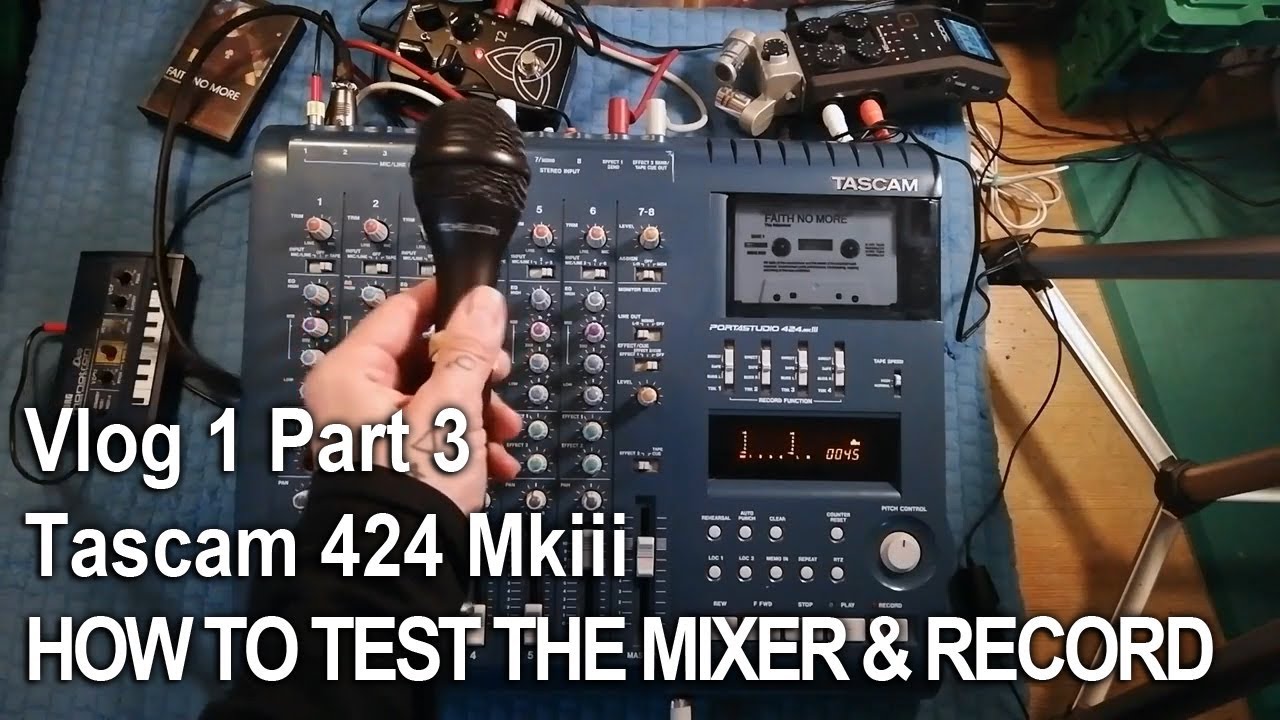 Tascam 424 MkIII Portastudio | 3 | test the mixer & make  test recording