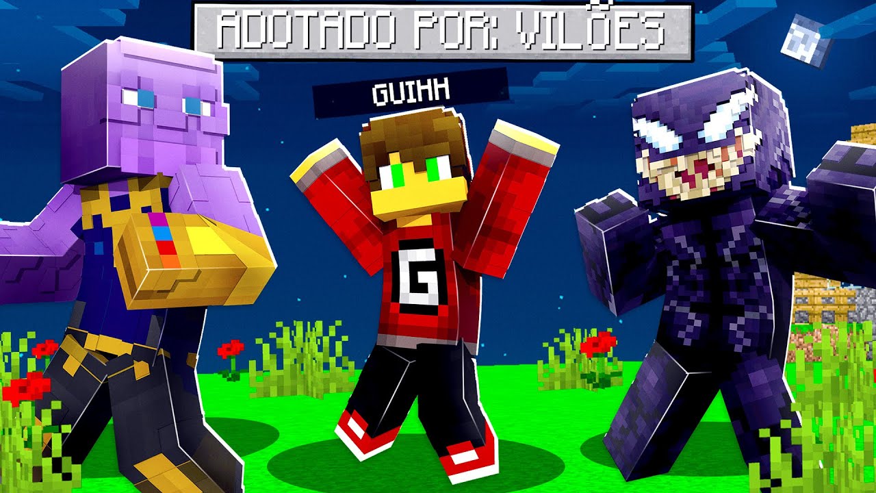 MINECRAFT mas FUI ADOTADO POR VILÕES ✭ Guihh ✭