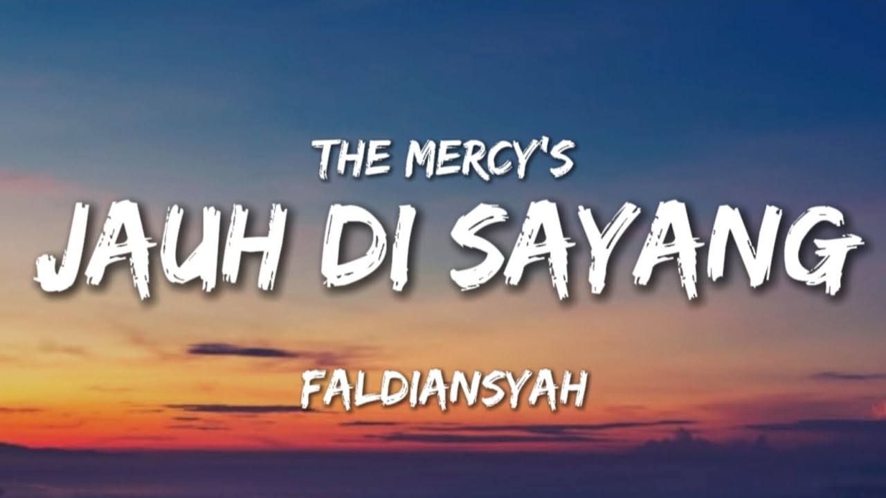 Jauh Di Sayang - THE MERCY'S |Lirik| FALDIANSYAH (Cover) 