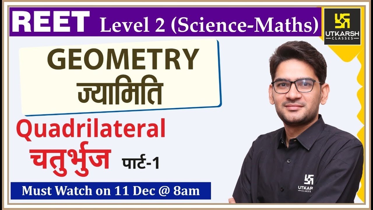Quadrilateral चतुर्भुज (Part-1) | Geometry Class by Mukesh Sir | For REET level 2nd (Science-Maths)