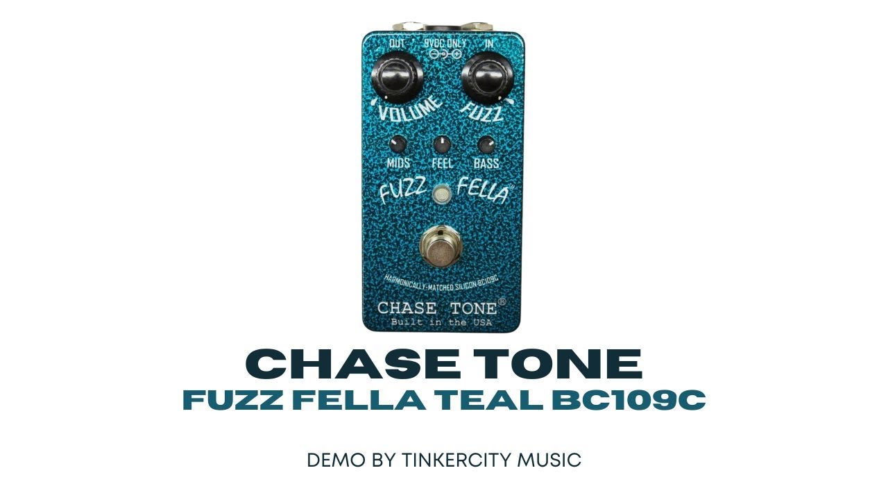 CHASE TONE || FUZZ FELLA TEAL BC109C || DEMO BY TINKERCITY MUSIC