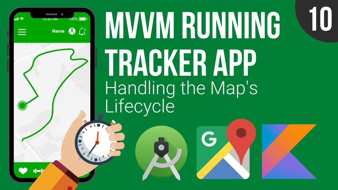 Handling the Map's Lifecycle - MVVM Running Tracker App - Part 10