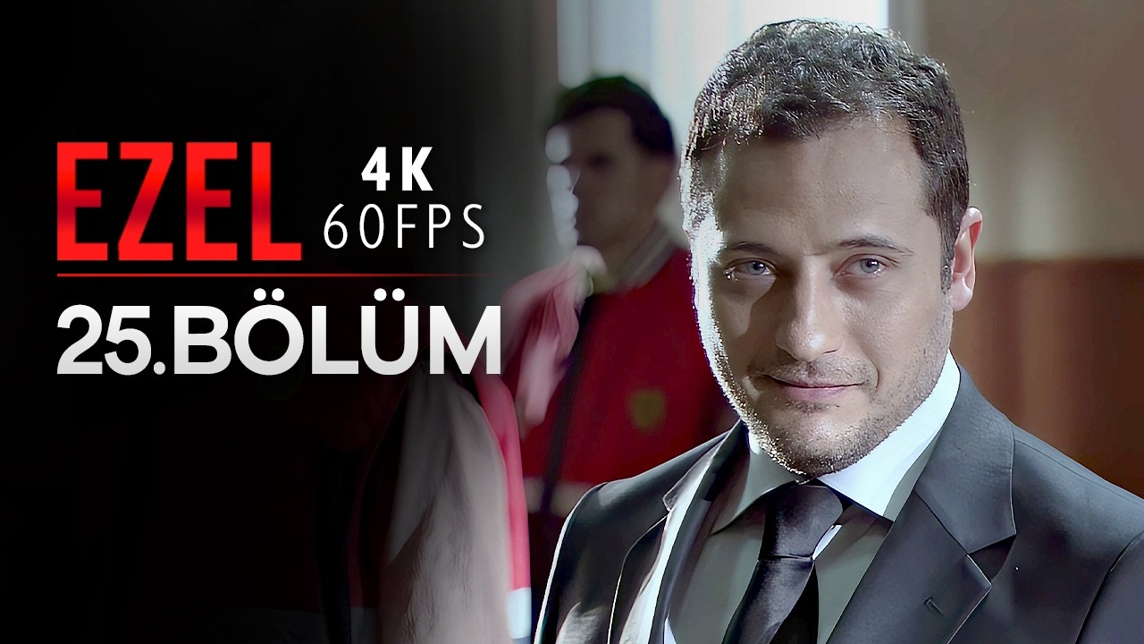 Ezel 25. Bölüm | 4K 60 FPS