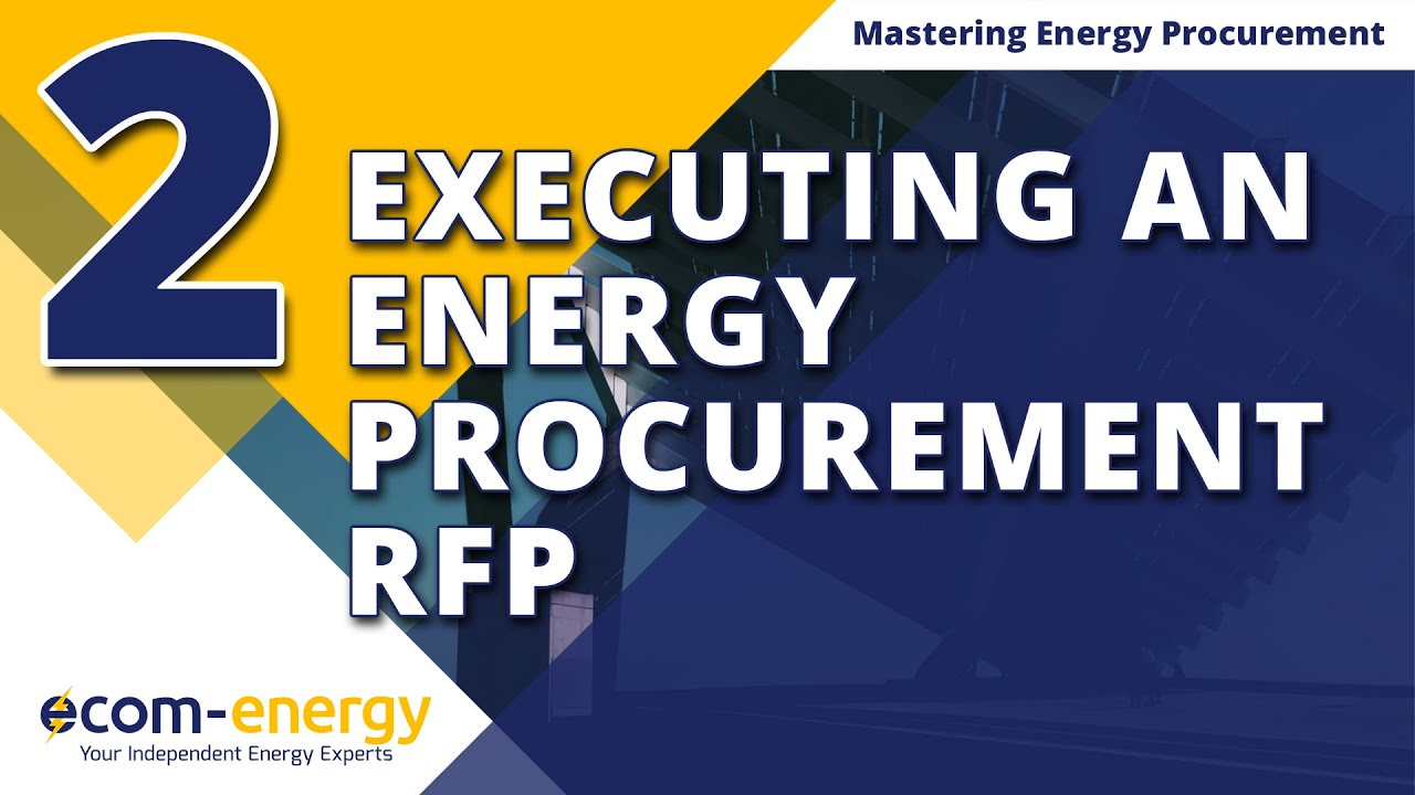 Mastering Energy Procurement: Episode #2 - Executing an Energy Procurement RFP