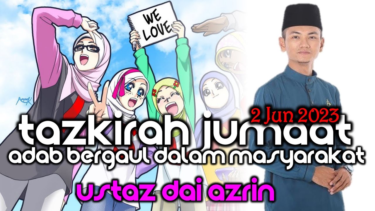 USTAZ DA'I AZRIN - ADAB BERGAUL DALAM MASYARAKAT