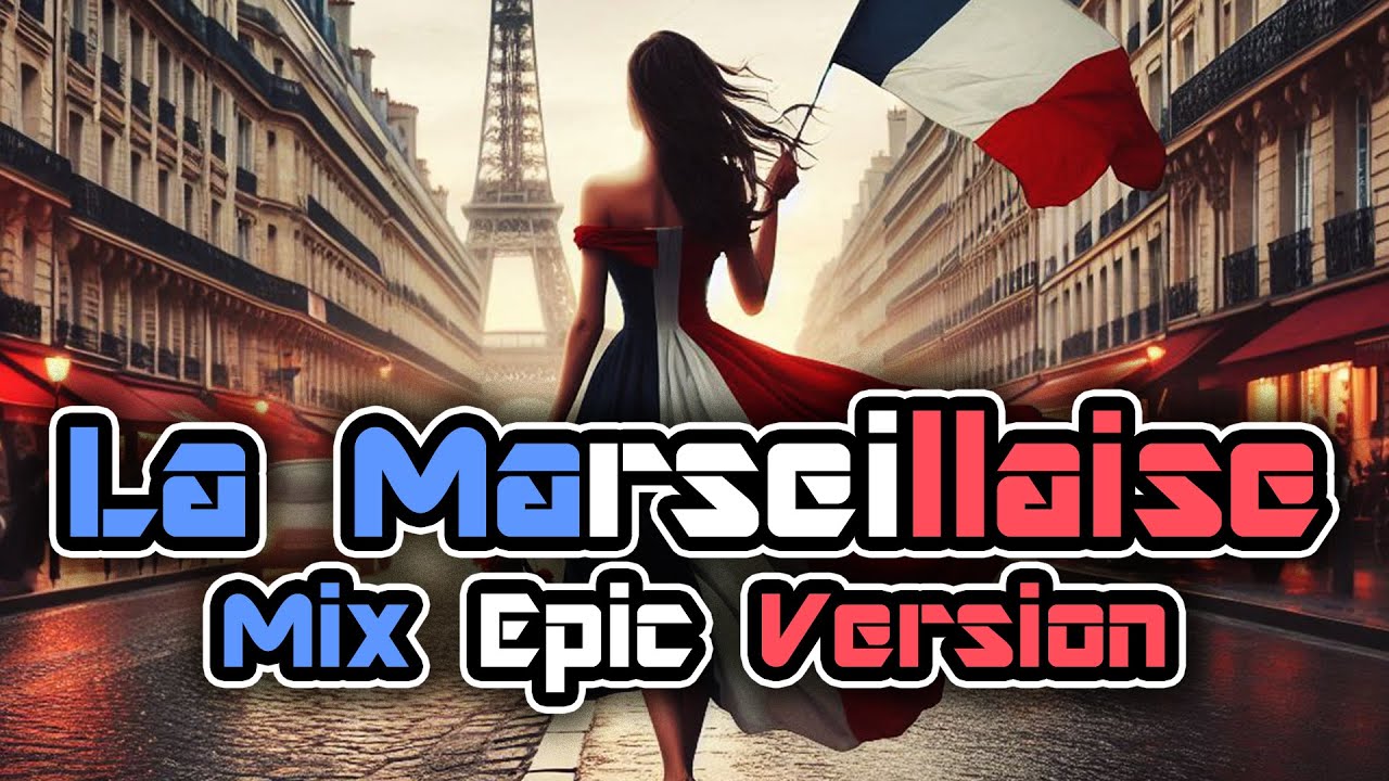 Mix La Marseillaise Version Epic / Hymne national Français