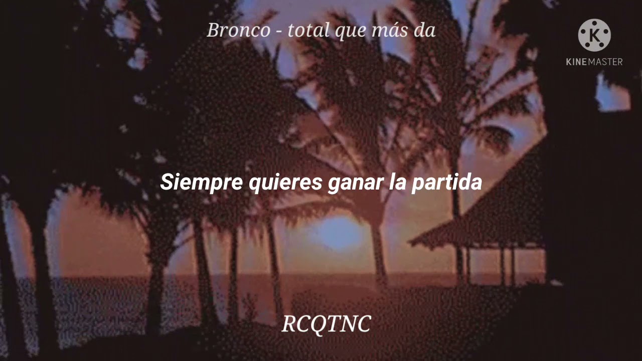 Bronco - total que más da // letra