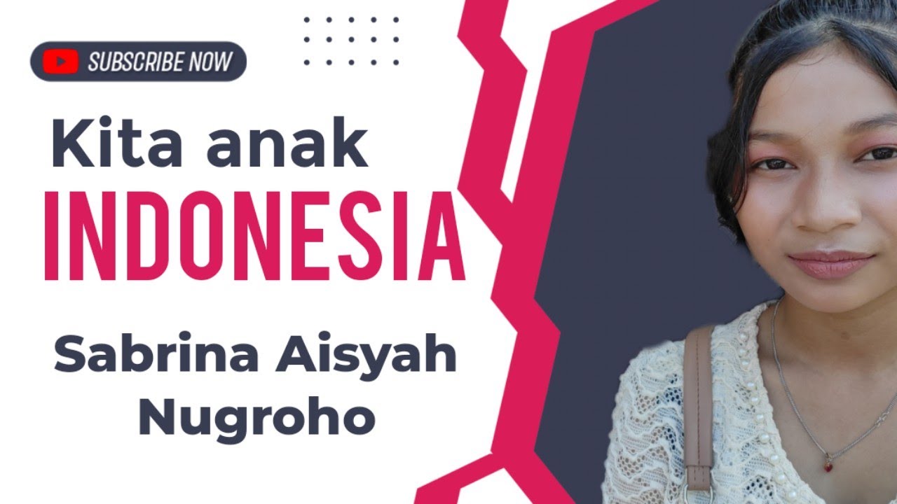 Sabrina Aisyah Nugroho - Kita Anak Indonesia