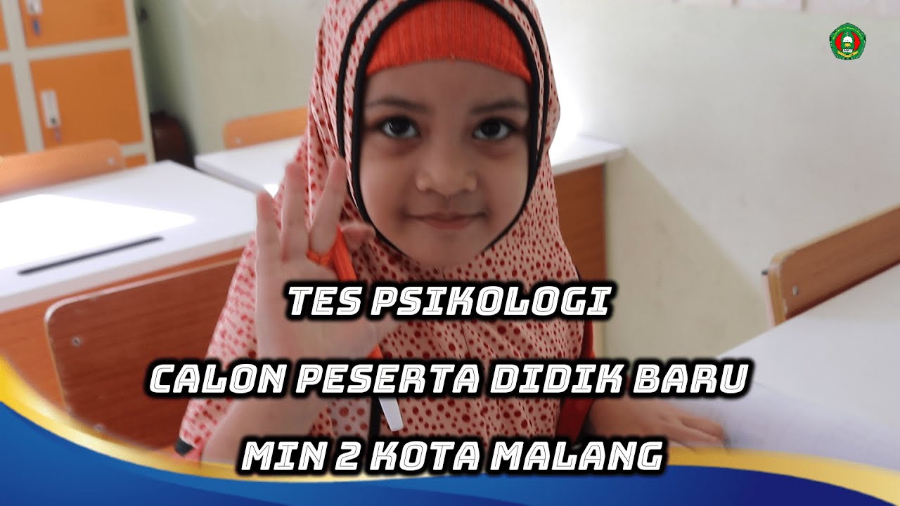 TES PSIKOLOGI CALON PESERTA DIDIK MIN 2 KOTA MALANG