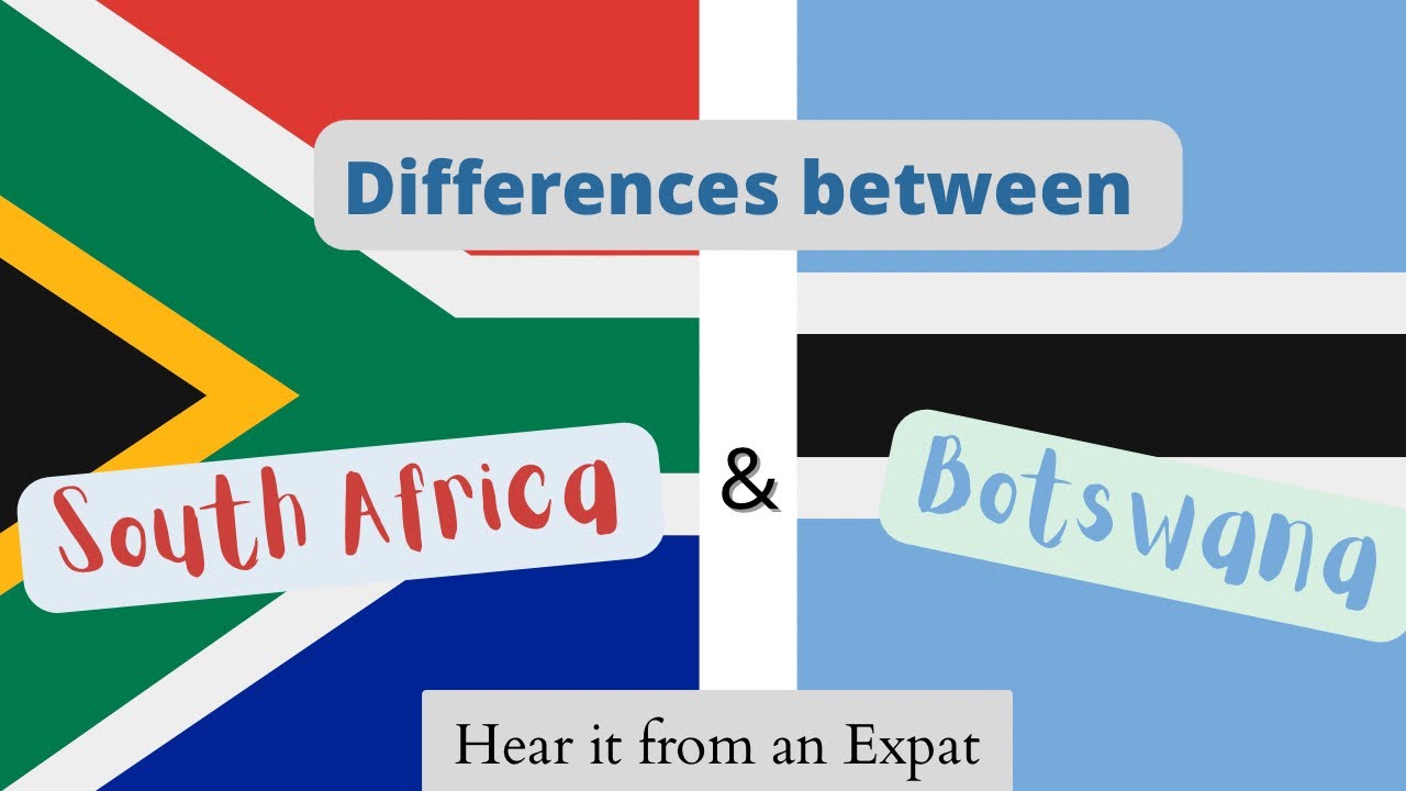 Botswana VS South Africa |  My First Impressions of Botswana And More…| South African Expat