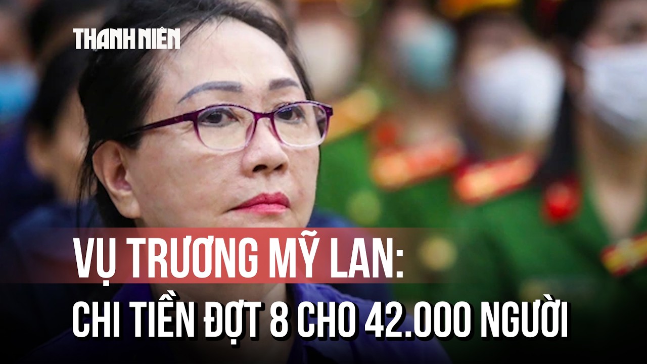Vụ Trương Mỹ Lan: TP.HCM thông tin về chi tiền đợt 8 cho 42.000 người