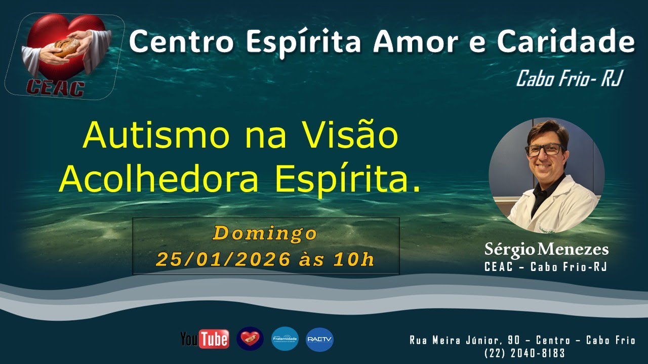 | 25.01.2025 |  Autismo na Visão Acolhedora Espírita  |  Sérgio Menezes