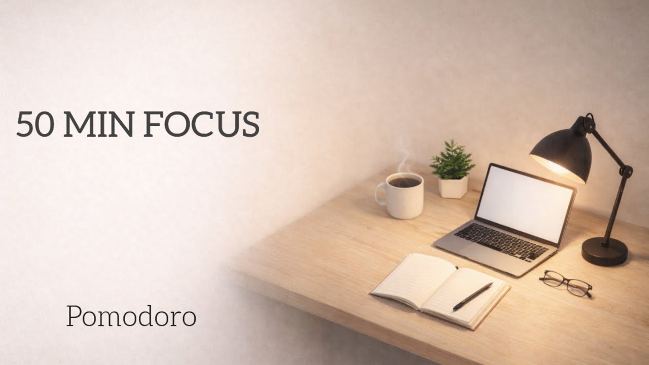First Focus Session | 50-Minute Pomodoro for Deep Focus