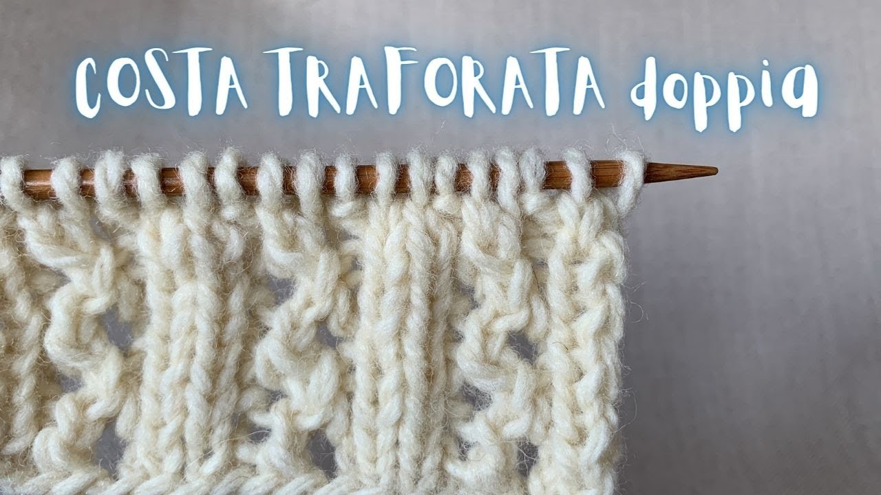 Punto Costa Traforata doppia - come lavorare ai ferri una maglia a coste elaborata traforata