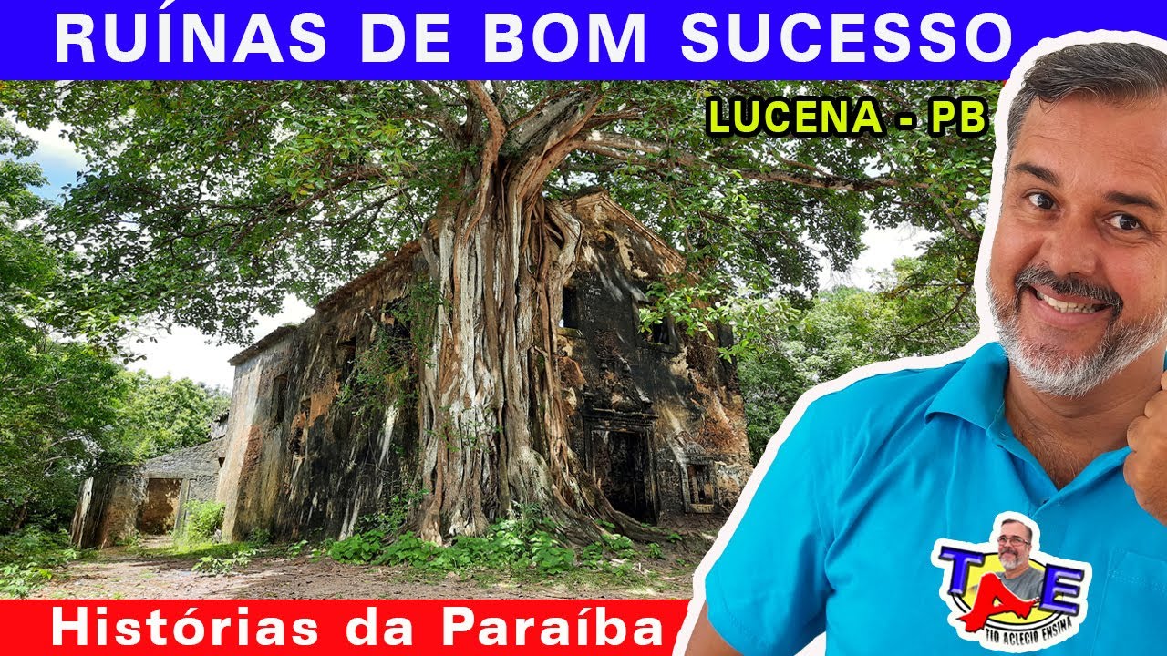 RUÍNAS DE BOM SUCESSO EM LUCENA - HISTÓRIAS DA PARAÍBA