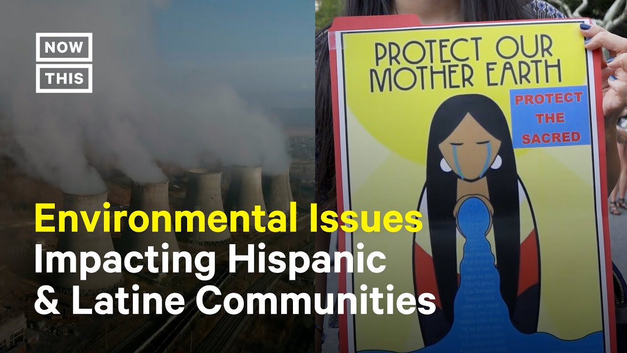 Top 5 Environmental Issues Impacting Hispanic and Latine Communities