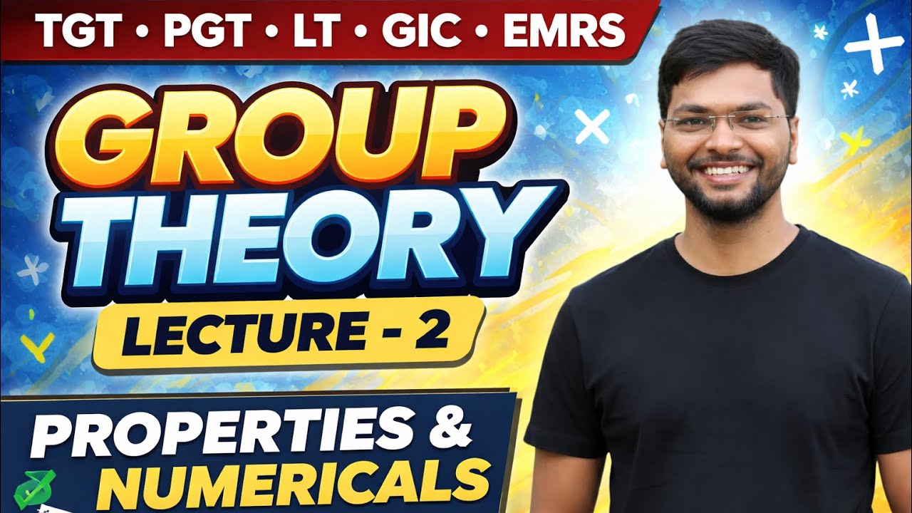 Group Theory | Lecture 02 | Properties & Numericals | TGT, PGT, LT, GIC, EMRS|Jitendra Yadav 