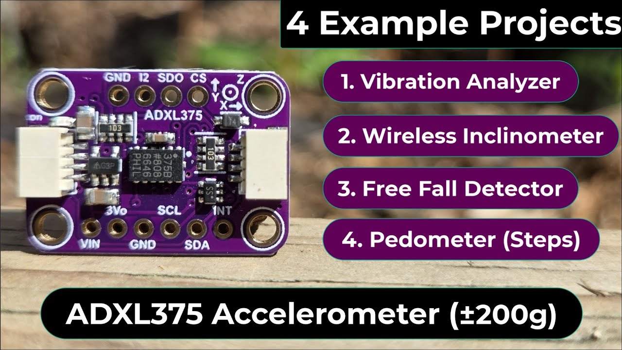ADXL375 Powerful Accelerometer with ±200g Acceleration Measurement || 4 Example Projects