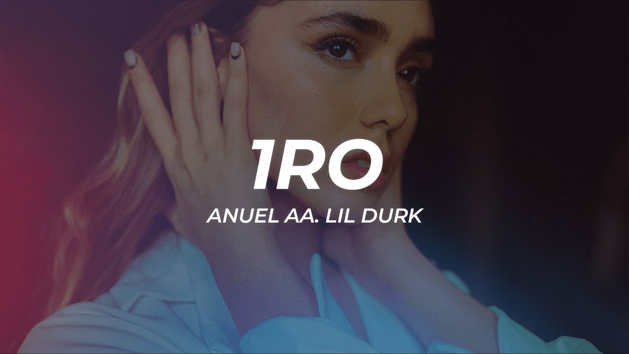 Anuel AA, Lil Durk - 1RO (Letra/Lyrics)
