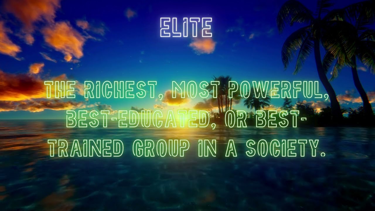 ELITE MEANING - WHAT IS ELITE?
