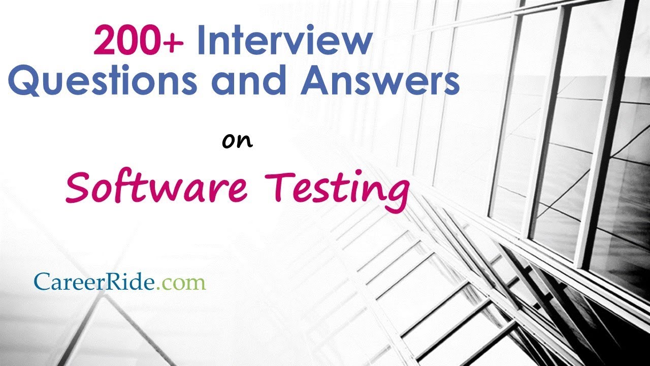 200+ Software Testing Interview Questions in video form