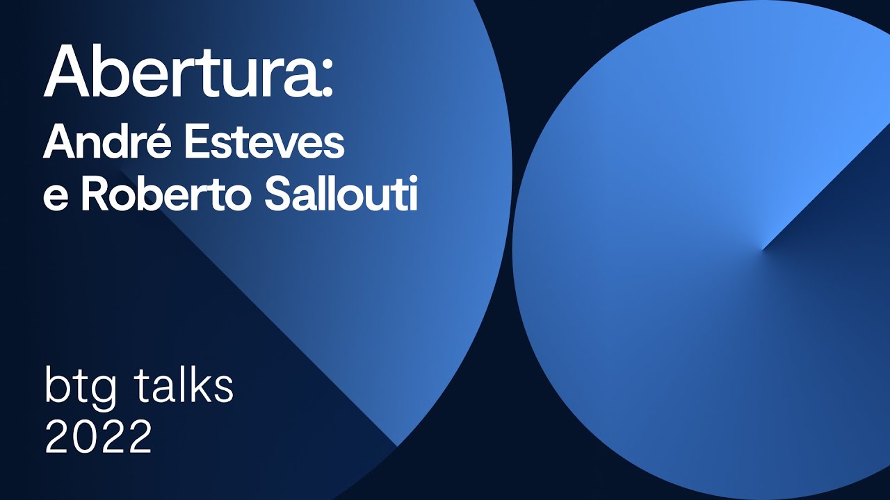 André Esteves e Roberto Sallouti discutem macroeconomia na abertura do BTG Talks 2022