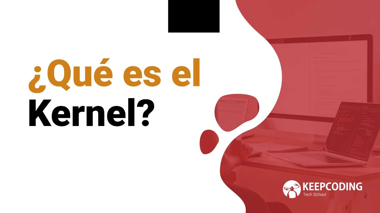 ¿Qué es el Kernel?